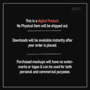 May include: Black background with white text stating this is a digital product, no physical item will be shipped. Downloads are available instantly after the order is placed. Purchased mockups have no watermarks and can be used for personal and commercial purposes.
