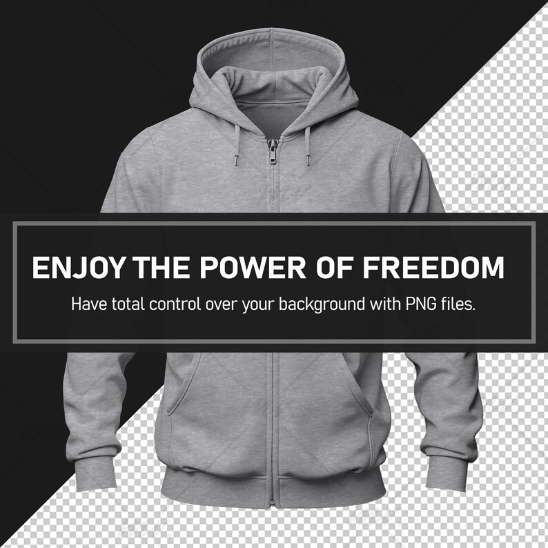 May include: A gray zippered hoodie with a hood. The text "ENJOY THE POWER OF FREEDOM" is displayed on a black banner below the hoodie. The text "Have total control over your background with PNG files." is displayed below the banner.