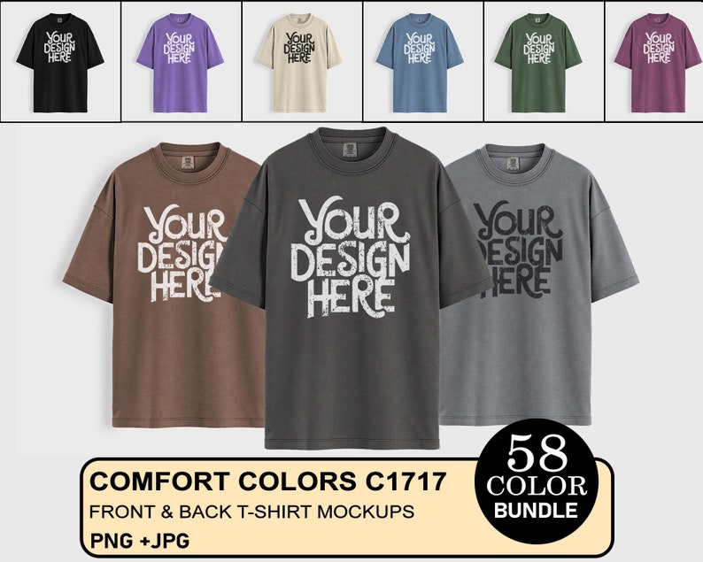 May include: Mockup of a t-shirt with the text "Your Design Here" in a distressed font. The t-shirt is shown in brown, black, and gray. The image includes the text "Comfort Colors C1717", "Front & Back T-Shirt Mockups", "PNG + JPG", and "58 Color Bundle".