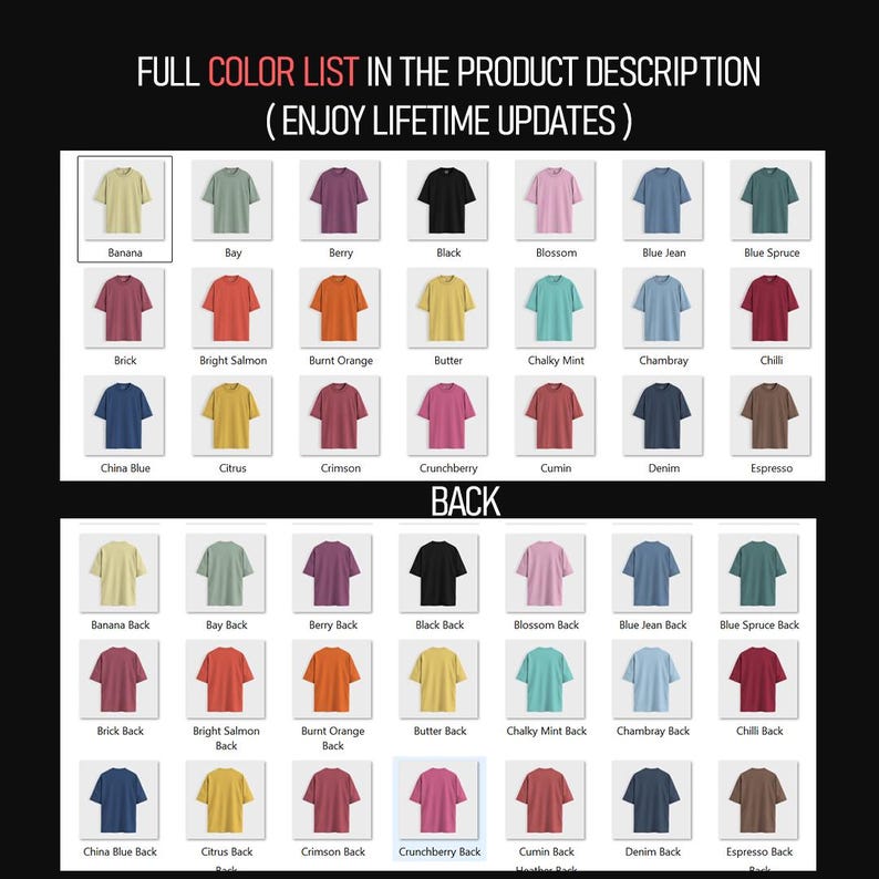 May include: A color chart showing 24 different colors of t-shirts. The colors are arranged in a grid with two rows of 12 colors. The colors are labeled with their names, such as Banana, Bay, Berry, Black, Blossom, Blue Jean, Blue Spruce, Brick, Bright Salmon, Burnt Orange, Butter, Chalky Mint, Chambray, Chill, China Blue, Citrus, Crimson, Crunchberry, Cumin, Denim, Espresso. The second row shows the same colors with the word "Back" added to the end of each color name.