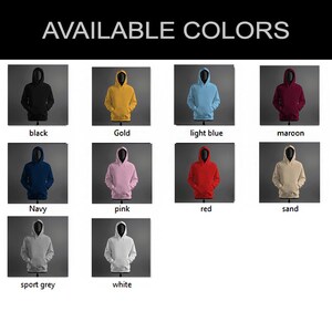 May include: A chart showing 10 different colors of hoodies. The colors are black, gold, light blue, maroon, navy, pink, red, sand, sport grey, and white.