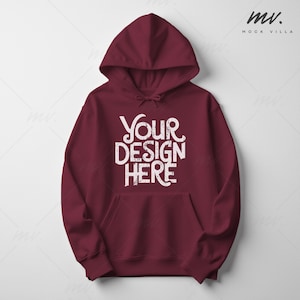 May include: Burgundy hooded sweatshirt with the text "YOUR DESIGN HERE" in white.