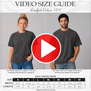 May include: Image shows a video size guide for Comfort Colors 1717 t-shirts. The guide includes a female model wearing a size Small and a male model wearing a size Large. The guide also provides adult unisex sizing measurements in inches for width and length.