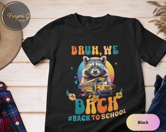 Racoon Bruh We Back to School Shirt Funny Racoon Shirt Back to School Shirt Back to School Gift Weirdcore Racoon Shirt Watercolor Racoon Tee