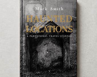 Personalised Haunted Locations Journal, Paranormal Travel Notebook, Ghost Hunting Logbook, Dark Tourism Gift, Custom Name Hardcover