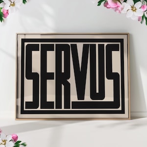 Servus Typography Print - Bavaria Austria Greeting Poster - Modern Black and White Wall Art PRINTED on Luxury Paper