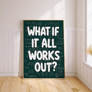 What if it all works out Inspirational Quote Print Motivational Wall Art Unique Home Decor Gift for Optimists