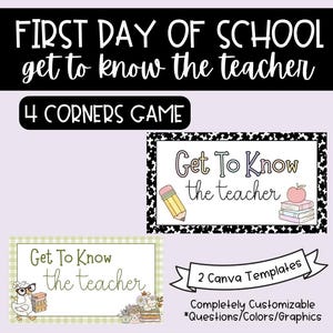 May include: A digital educational resource titled First Day of School Get to Know the Teacher 4 Corners Game. It includes two customizable Canva templates featuring school-themed graphics like pencils, books, and a duck, with text elements.
