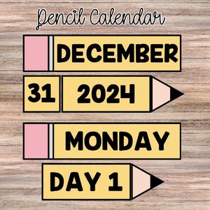 May include: A pencil-themed calendar design with the words "Pencil Calendar" at the top. The calendar displays "DECEMBER", "31 2024", "MONDAY", and "DAY 1" in a playful, educational style. The background is a light brown wood grain.