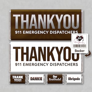 May include: A set of chocolate bar wrappers with the text "THANKYOU 911 EMERGENCY DISPATCHERS" printed on them. The wrappers are brown and white with a silver accent. The wrappers also include the text "THANK YOU!" "DANKIE" "Our Gratitude!" and "Obrigado".