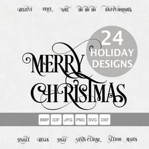 May include: Black and white graphic with the words "Merry Christmas" in a decorative font. The image includes the text "24 Holiday Designs" and various holiday-themed words like "Believe" and "Jingle". File formats are listed below.