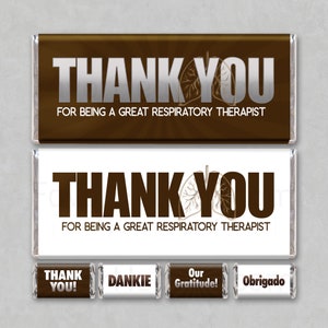 May include: Two brown chocolate bar wrappers with the text "THANK YOU FOR BEING A GREAT RESPIRATORY THERAPIST" and a graphic of lungs. Below are four smaller chocolate bar wrappers with the text "THANK YOU!" "DANKIE" "Our Gratitude!" and "Obrigado".