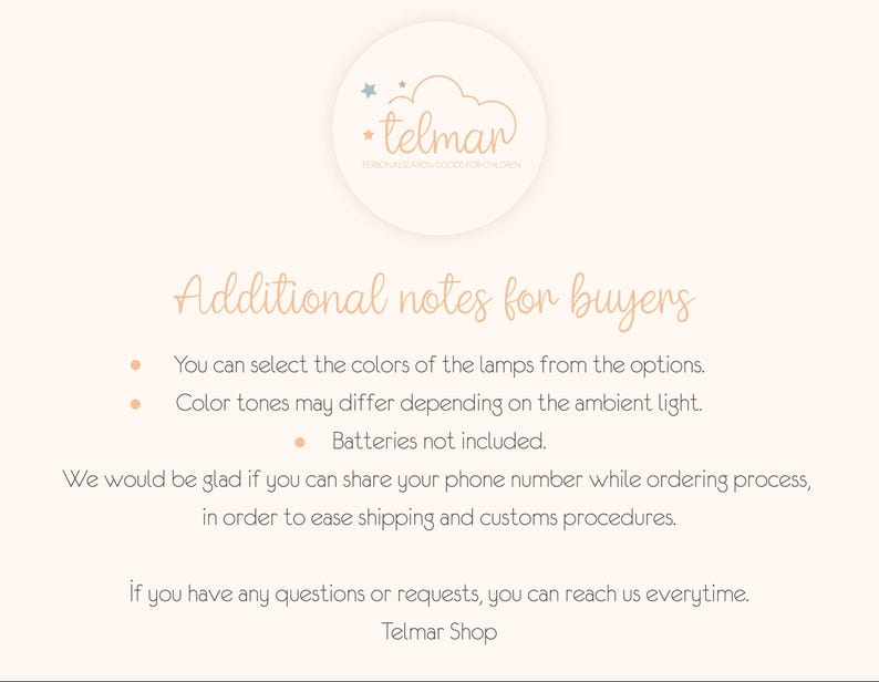 May include: Additional notes for buyers: You can select the colors of the lamps from the options. Color tones may differ depending on the ambient light. Batteries not included. We would be glad if you can share your phone number while ordering process, in order to ease shipping and customs procedures. If you have any questions or requests, you can reach us anytime. Telmar Shop