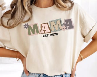 Mama Est Year Shirt Personalized Mama Est 2026 Shirt Comfort Colors® Mom Shirt New Mom Gift Pregnancy Announcement Mothers Day Gift