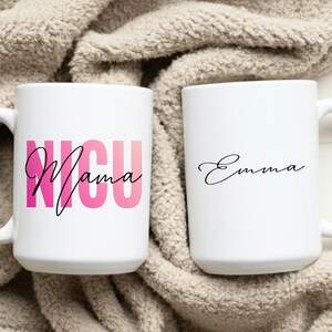 Personalized NICU Mama Mug Custom Name NICU Nurse Gift Neonatal Nurse Gift UCIN Nurse Mug New Mom Gift Preemie Mom Gift