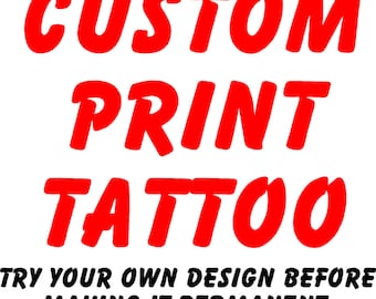Custom Temporary Tattoo your own Design