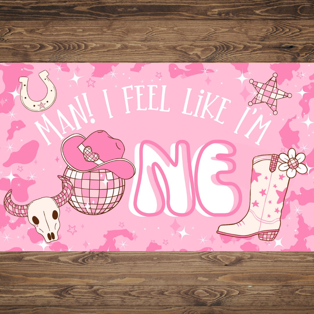 Man I Feel Like I'm One Party Backdrop Digital File, Cowgirl Birthday ...
