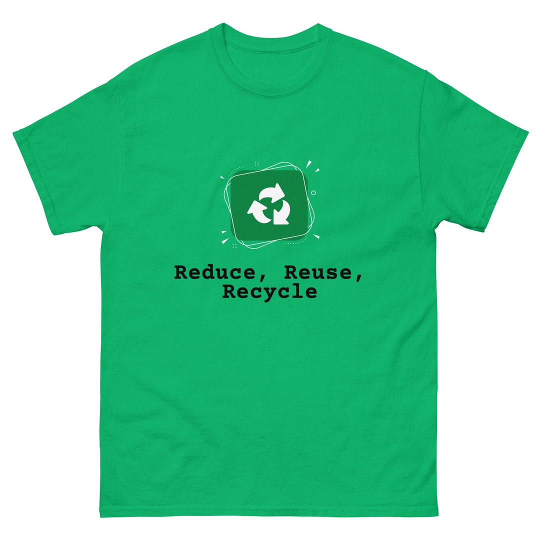 Reduce, Reuse, Recycle T-shirt - Etsy