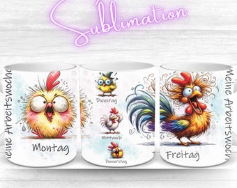 Funny, humorous motifs with crazy chickens and weekdays in German as office mugs | Sublimation mug template | Sublimation printing |