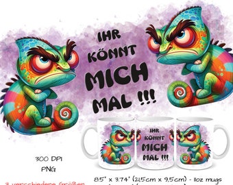 Mürrisches Chamäleon im aquarell Design mit deutschem Spruch "Ihr könnt mich mal!!!" | Sublimation Tassen Vorlage |  Sublimationsdruck Kunst