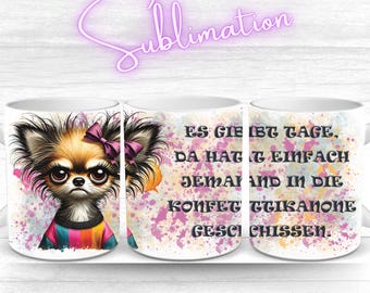 Coffee mug sublimation file | German saying sarcastic saying | Chihuahua dog | Funny gift idea | Mug template