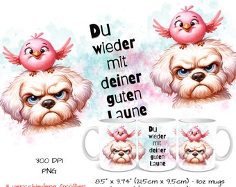 Hund Vogel Motiv Spruch "Du wieder mit deiner guten Laune" | Sublimation Tassen Vorlage |  Sublimationsdruck | Becher Vorlage Sublimation