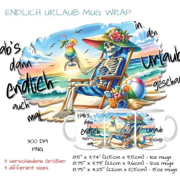 Sublimation Tassen Vorlage |  Sublimationsdruck | Lustiges Skelett Motiv mit Spruch "Hab's dann endlich auch mal in den Urlaub geschafft"