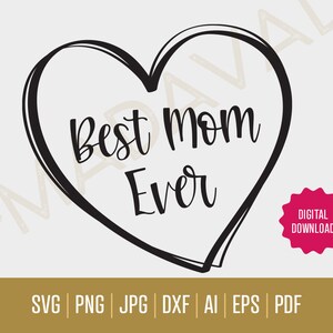 Beste Mutter aller Zeiten Herz SVG | Digitaler Download - Süße Mutter Geschenk | Beste Mutter aller Zeiten Cut Files | Sentimentale Drucke | Süße Muttertags-Svgs | PNG, KI