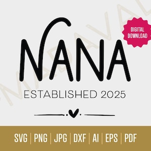 Nana Est 2025 SVG | Téléchargement numérique - Faire-part de grossesse | Fichiers Nana Reveal | Annonce Nana SVGs | Nouveaux SVG grand-mère