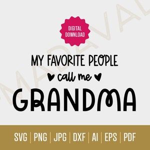 Mi gente favorita me llama abuela SVG / Descarga digital - Mi gente favorita me llama abuela / Abuela Cortar Archivos / Abuela Regalo SVGs