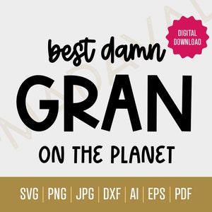 Mejor Gran SVG / Descarga digital - Mejor Maldito Gran del Planeta / Mejores Archivos de Gran Corte / Gran Regalo SVGs / Mejores Malditos Gran SVG / Cool Gran