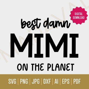 Mejor Mimi SVG / Descarga digital - La mejor maldita Mimi del planeta / Los mejores archivos de corte de Mimi / Mimi Gift SVGs / Las mejores malditas Mimi SVGs / Cool Mimi