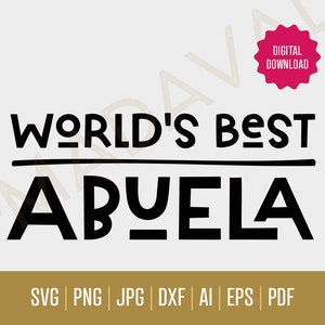 La mejor Abuela SVG del mundo / Descarga digital - La mejor Abuela del mundo / Los mejores archivos cortados de Abuela / Gran Gift SVGs / Los mejores SVG de Abuela del mundo