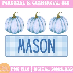May include: Three light blue watercolor pumpkins with green stems are arranged above a blue and white plaid banner that reads "MASON" in blue letters. The image is a digital download.