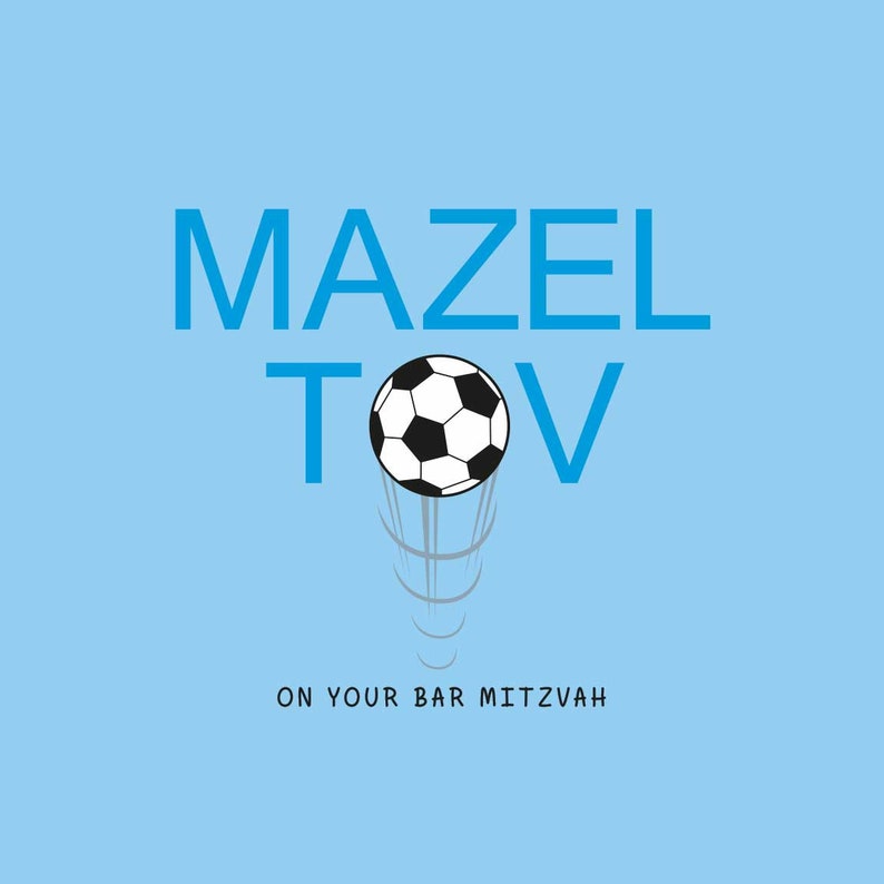May include: A blue and white graphic with the text "Mazel Tov" in blue letters. A soccer ball is in the middle of the word "Tov" and a net is behind the ball. The text "On Your Bar Mitzvah" is below the graphic.