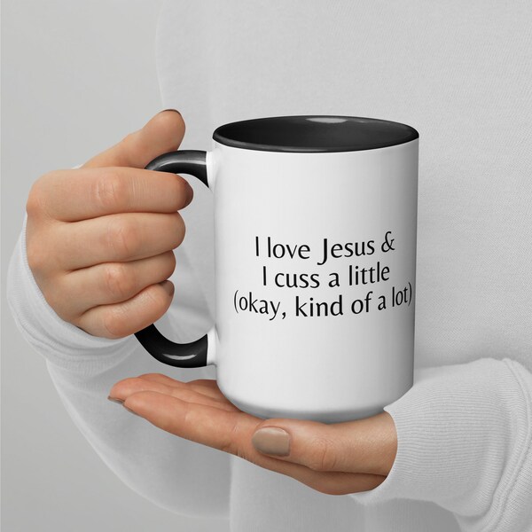 I love Jesus & I Cuss a Little Mug with Color Inside