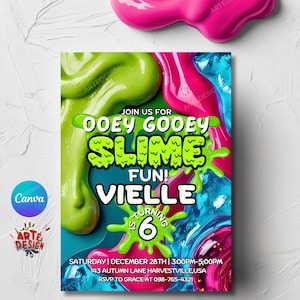 May include: A colorful invitation for a slime-themed birthday party. The design features green and pink slime, with the text "OOEY GOOEY SLIME FUN!" and the name "VIELLE" with the number "6". The date and time are also included.