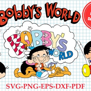 May include: A digital graphic design featuring the text "Bobby's World" in red and blue, with cartoon illustrations of the character Bobby. Includes a red circle with a heart and the words "Instant Download". The design also includes the file types SVG, PNG, EPS, DXF, and PDF.