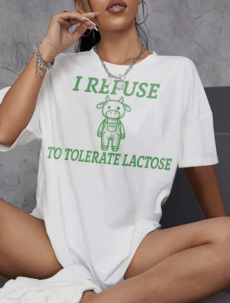 Lactose Intolerant Tee Humorous 'I Refuse to Tolerate Lactose' Unisex T