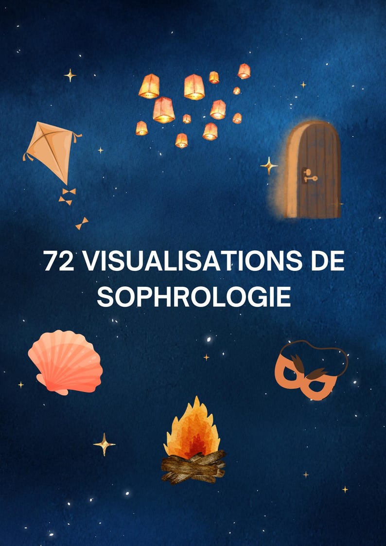 May include: A whimsical illustration on a dark blue background features a kite, floating lanterns, a wooden door, a seashell, a mask, and a bonfire. The text reads "72 VISUALISATIONS DE SOPHROLOGIE".