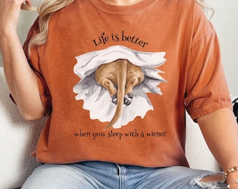 Dachshund Comfort Colors® T-Shirt, Life is better when you sleep with a wiener Funny Tee, Wiener Dog, Doxie, Dachshund Gift, Doxie Mom Shirt