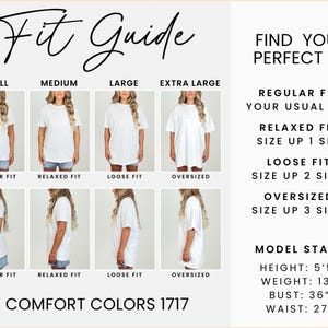 May include: A size chart for a t-shirt, showing how the shirt fits on a model in different sizes. The chart shows the shirt in sizes small, medium, large, and extra large. The chart also includes the model's height, weight, bust, and waist measurements. The text "Comfort Colors 1717" is at the bottom of the chart.