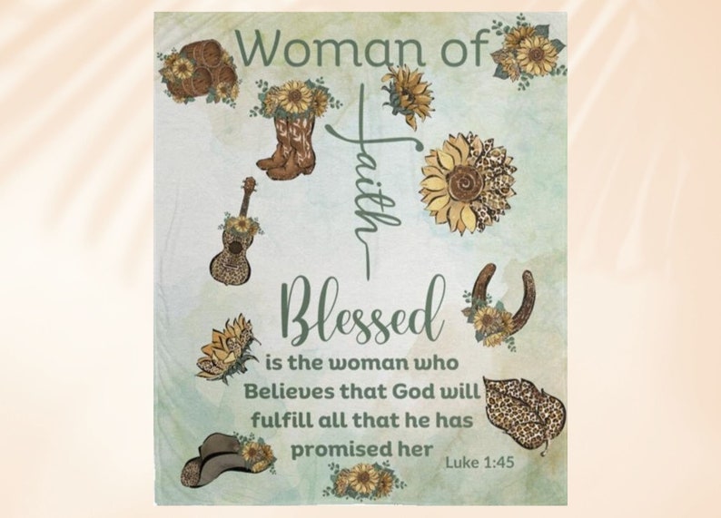 May include: A green and brown watercolor background with a quote about faith and being blessed. The quote reads "Woman of Faith Blessed is the woman who Believes that God will fulfill all that he has promised her Luke 1:45". The background is decorated with sunflowers, cowboy boots, a horseshoe, a guitar, and a cowboy hat.