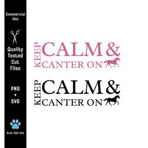 May include: A white background features the text "KEEP CALM & CANTER ON" in pink and black. Pink and black horse silhouettes are included. The left side has a black vertical bar with text and icons for commercial use, quality cut files, and file types.