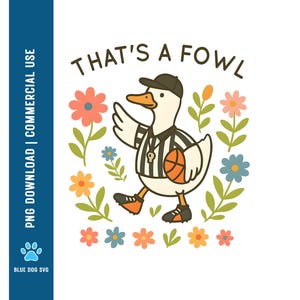 Funny Basketball Goose Referee PNG - "That's A Fowl" (Digital Download)
