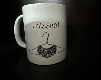 I Dissent 11oz Coffee Mug