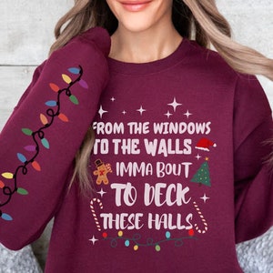 From the Windows to the Walls Crewneck Sweatshirt, Funny Christmas, Christmas lights, Deck the Halls, Retro Christmas