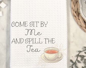 Funny Tea Towel: Spill the Tea Kitchen Decor