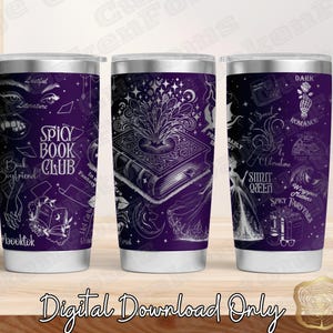 May include: Three stainless steel tumblers with a purple background and white designs. The designs include a book with a magical glow, a bookworm, and a fairy. The text on the tumblers includes "Spicy Book Club", "Smut Queen", and "Wingspan Matters".