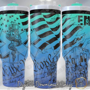 May include: A tumbler with a gradient blue and green design, featuring an ambulance, medical symbols, and an American flag motif. The text "We the People" and "Digital Download Only" are also visible.
